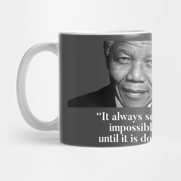 Nelson Mandela - Nothing’s impossible by Raw Designs LDN